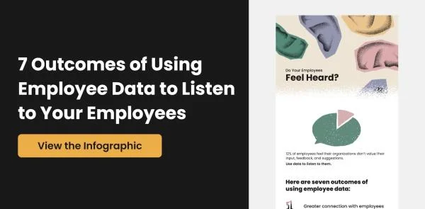 7 Outcomes of Using Employee Data to Listen to Your Employees