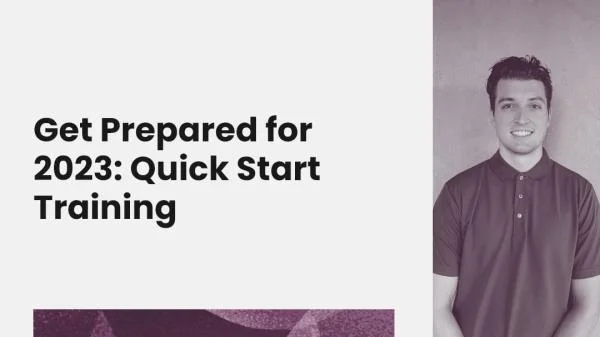 Get Prepared for 2023 Quick Start Training Thumbnail