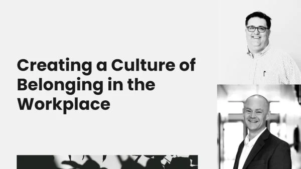 Creating a Culture of Belonging in the Workplace