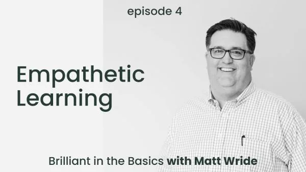 Brilliant in the Basics Episode 4: Empathetic Learning