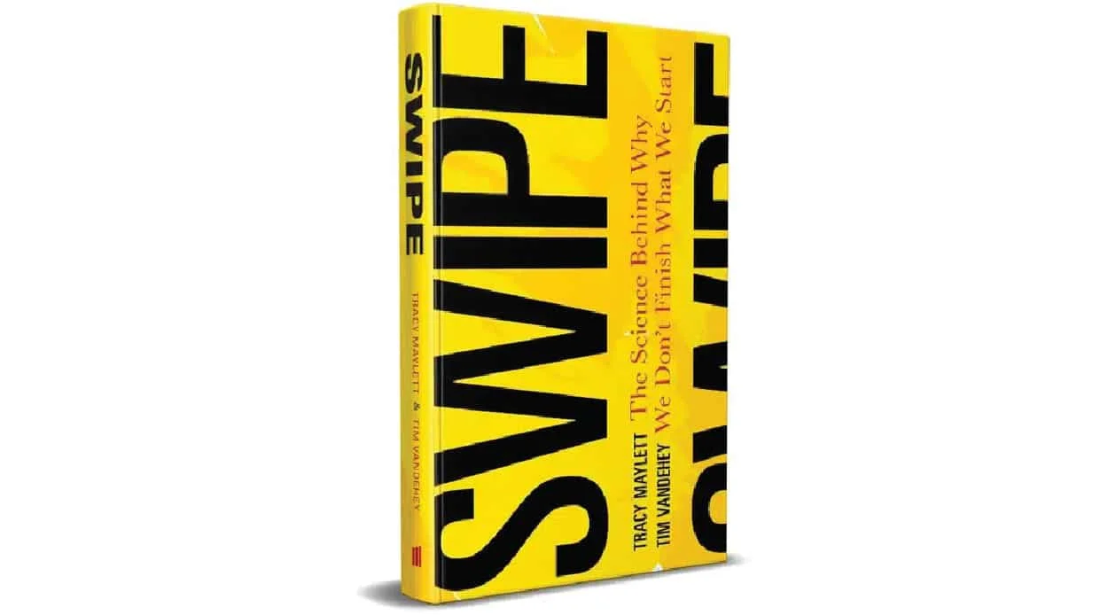 Swipe: The Science Behind Why We Don’t Finish What We Start