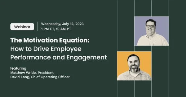 The Motivation Equation: How to Drive Employee Performance and Engagement